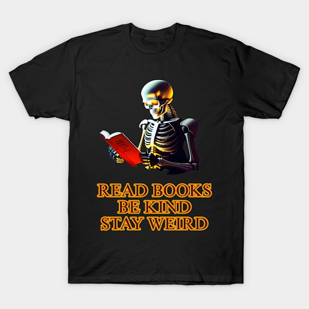 Read books be kind stay weird T-Shirt by r.abdulazis